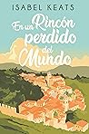 En un rincón perdido del mundo by Isabel Keats