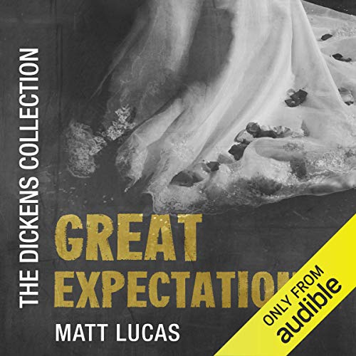 Great Expectations: The Dickens Collection: An Audible Exclusive Series