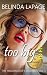 Too Big to Fit by Belinda LaPage Too Big to Fit by Belinda LaPage