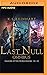 Last Null Omnibus: Dagger of the World, Books 7-9