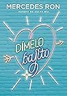 Dímelo bajito by Mercedes Ron