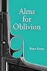 Book cover for Alms for Oblivion: Sunset on the Pacific War (Peter Kemp War Trilogy Book 3)
