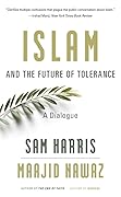 Islam and the Future of Tolerance: A Dialogue