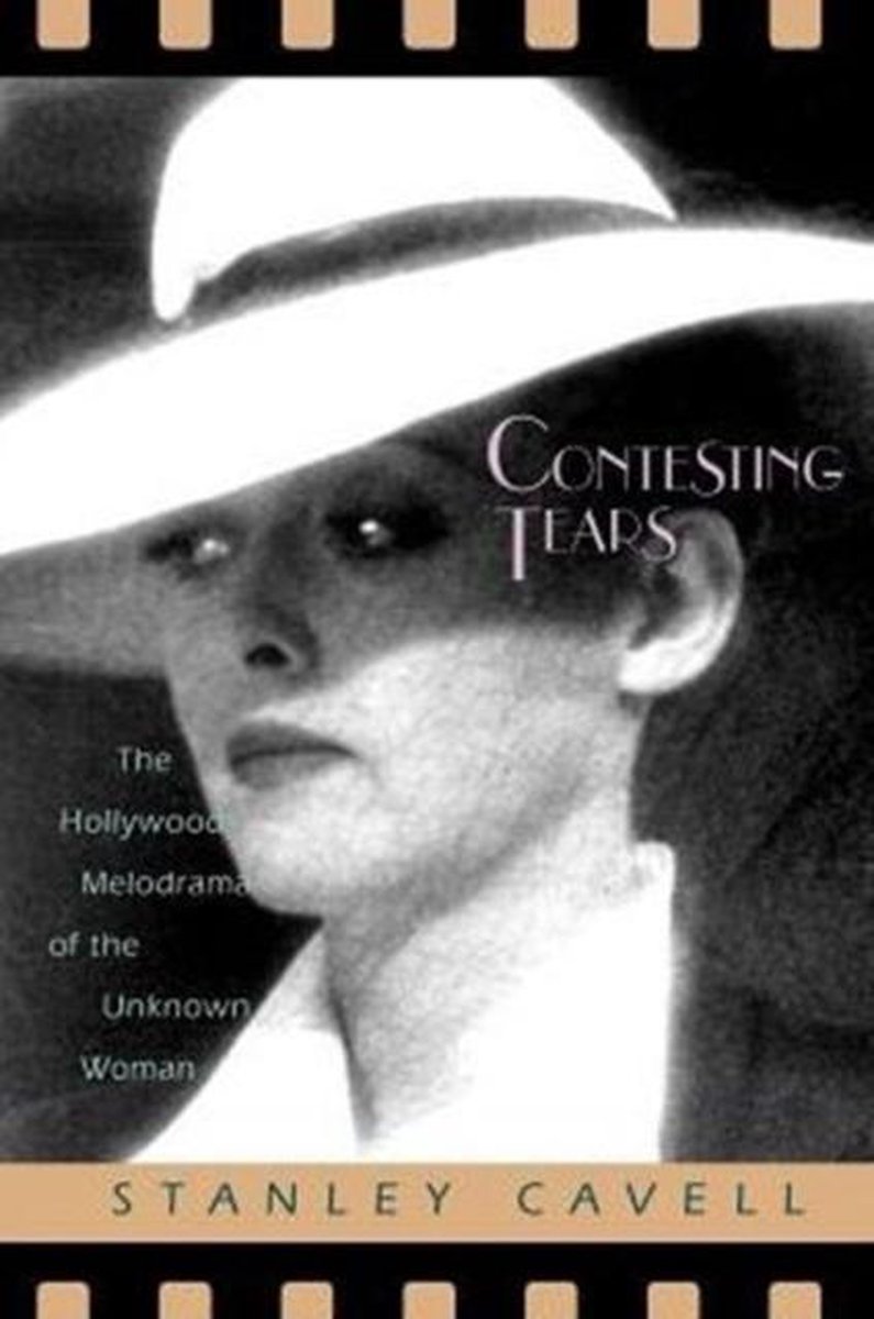 Contesting Tears: The Hollywood Melodrama of the Unknown Woman (Hardcover)