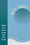 Water Frontier: Commerce and the Chinese in the Lower Mekong Region, 1750-1880 (World Social Change)