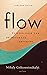 Flow, Psychologie van de optimale ervaring by Mihály Csíkszentmihályi
