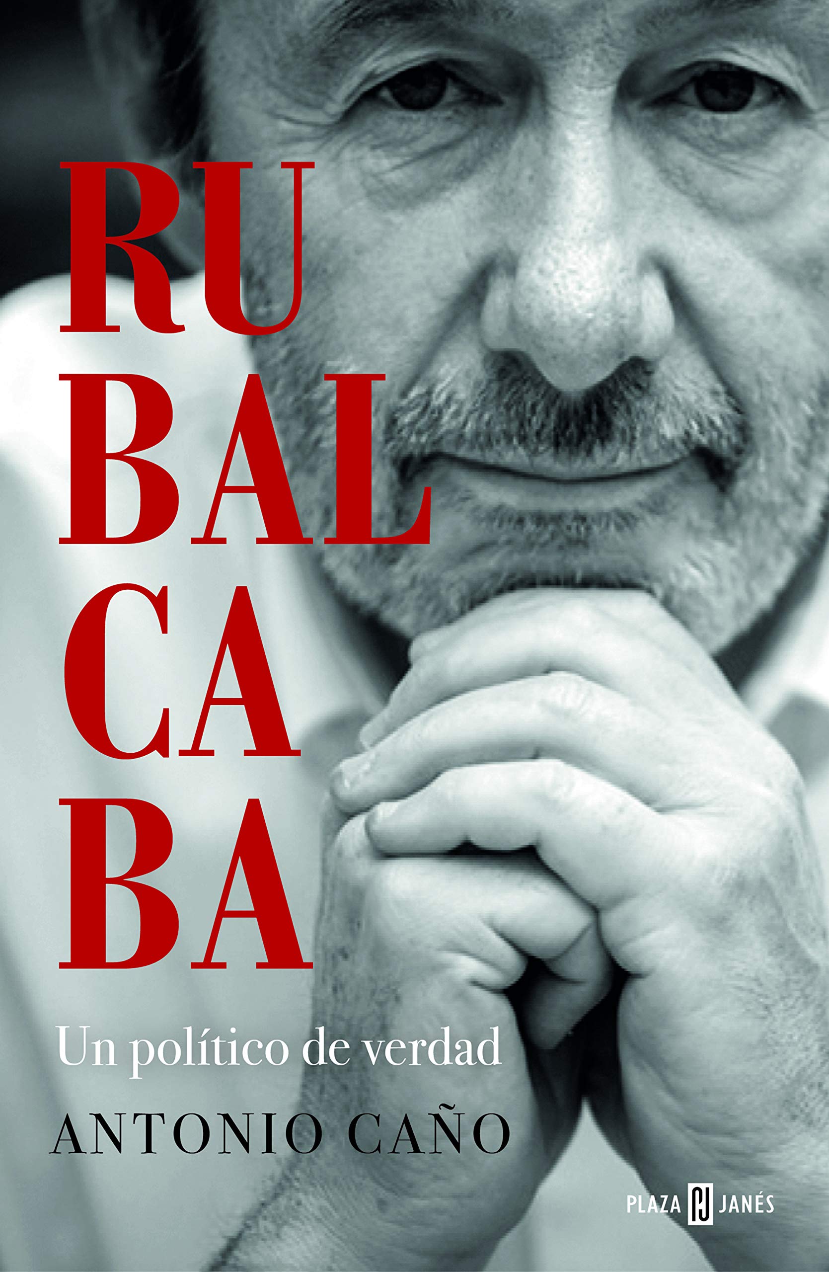 Rubalcaba: Un político de verdad