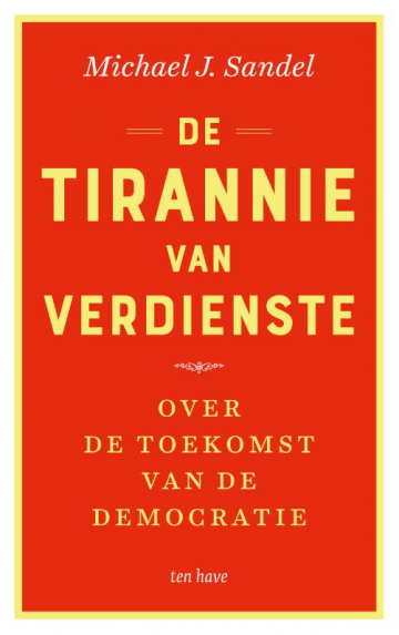 De tirannie van verdienste: Over de toekomst van de democratie