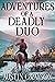 Adventures of a Deadly Duo: A Historical Western Adventure Book (Love and Valor on the Frontier)