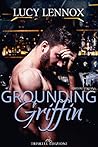 Grounding Griffin by Lucy Lennox