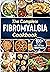 The complete Fibromyalgia Cookbook: 100+ quick and easy recipes that can fight Fibromyalgia the Easy and Healthy Fibromyalgia diet cookbook to Relieve Pain and follow Well Inflammation Plan