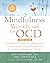 The Mindfulness Workbook for OCD by Jon Hershfield MFT