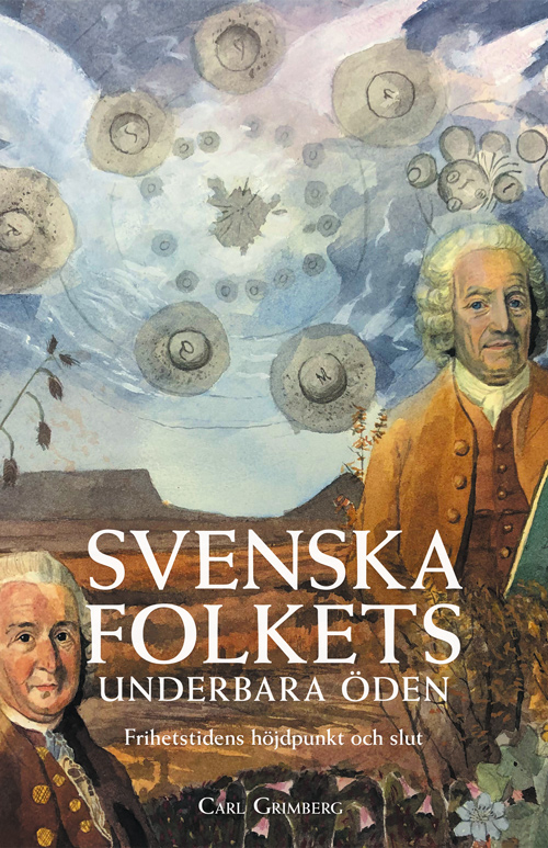Svenska folkets underbara öden: Frihetstidens höjdpunkt och slut (Band VI)