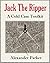 Jack The Ripper A Cold Case...