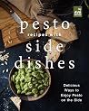 Pesto Recipes with Side Dishes by Ava Archer Pesto Recipes with Side Dishes by Ava Archer