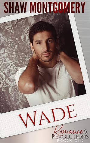 Wade (Romance & Revolutions, #6)
