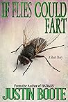 If Flies Could Fart