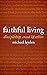 Faithful Living by Michael Leyden