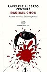 Radical choc. Ascesa e caduta dei competenti Radical choc. Ascesa e caduta dei competenti
