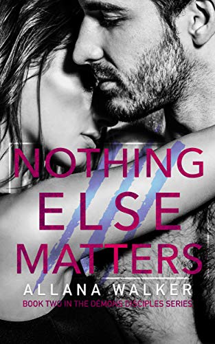 Nothing Else Matters (Demons Disciples MC #2)