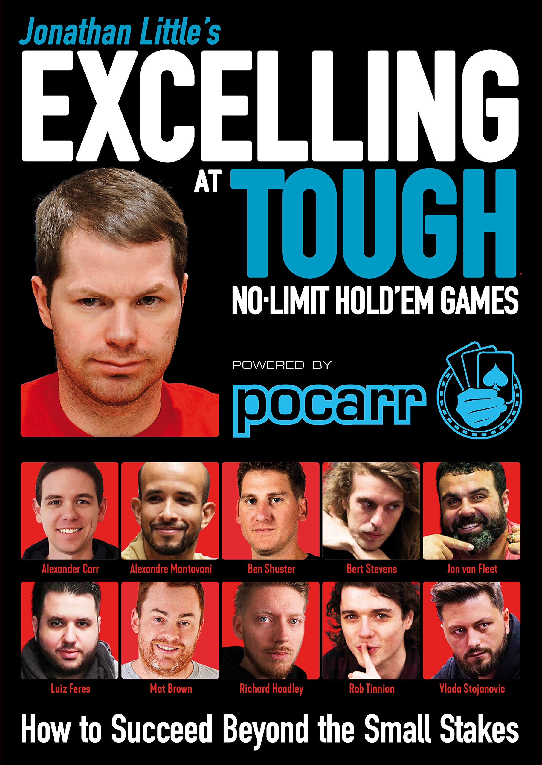 Jonathan Little's Excelling at Tough No-Limit Hold'em Games: How to Succeed Beyond the Small Stakes (Kindle Edition)