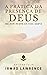 A Prática da Presença de Deus by Irmão Lawrence