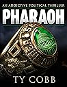 Pharaoh: An Addictive Political Thriller