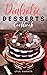 Diabetic Dessert Cookbook: ...