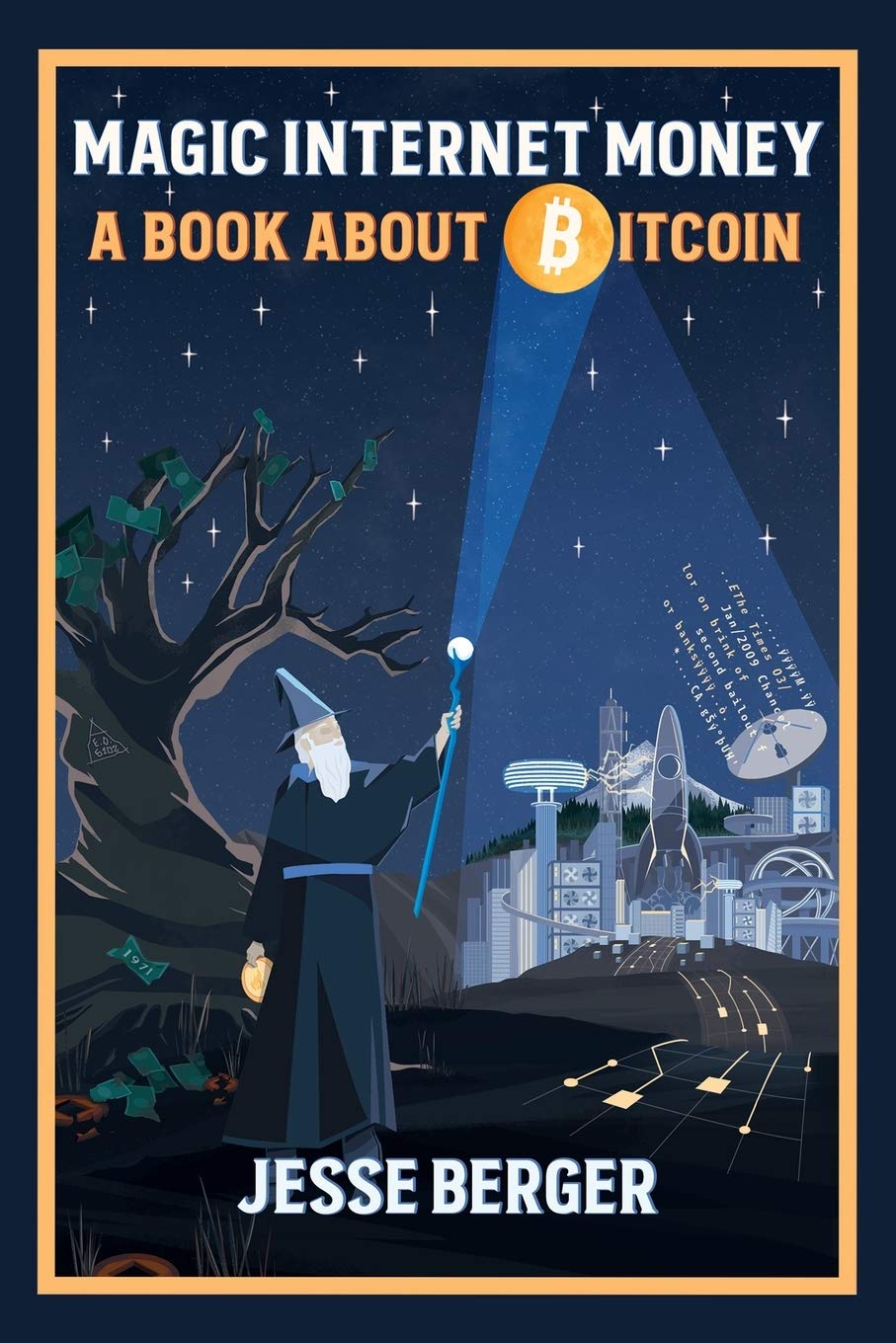 Magic Internet Money: A Book About Bitcoin (Paperback)