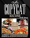 Copycat Recipes: The Perfect Cookbook with 167 Quick and Easy Recipes from Famous Restaurants You Can Make at Home Copycat Recipes: The Perfect Cookbook with 167 Quick and Easy Recipes from Famous Restaurants You Can Make at Home