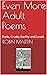 Even More Adult Poems: Rude...