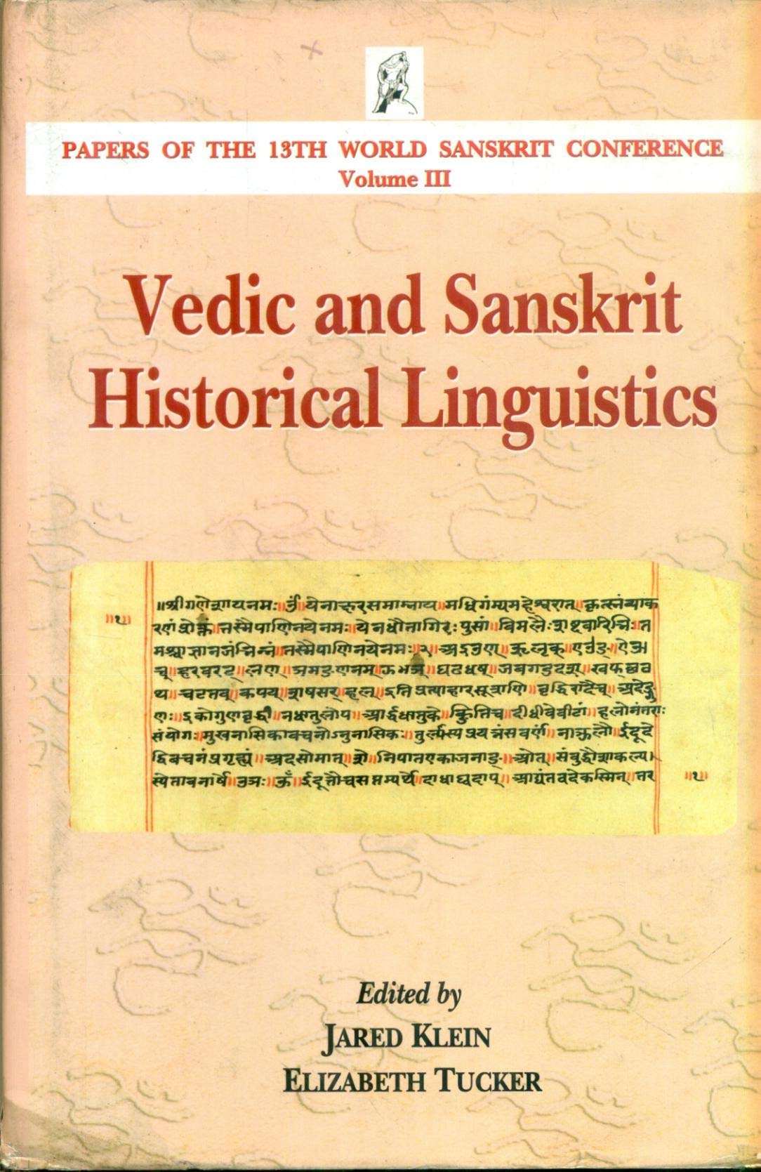 Vedic and Sanskrit Historical Linguistics: Papers of the 13th World Sanskrit Conference (Kindle Edition)