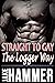 Straight to Gay the Logger Way by Jake Hammer