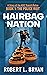HAIRBAG NATION: A Story of ...