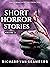 Short Horror Stories Volume 2