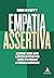 Empatia Assertiva - Como ser um Lider Incisivo sem Perder a H... by Kim Malone Scott Empatia Assertiva - Como ser um Lider Incisivo sem Perder a H... by Kim Malone Scott