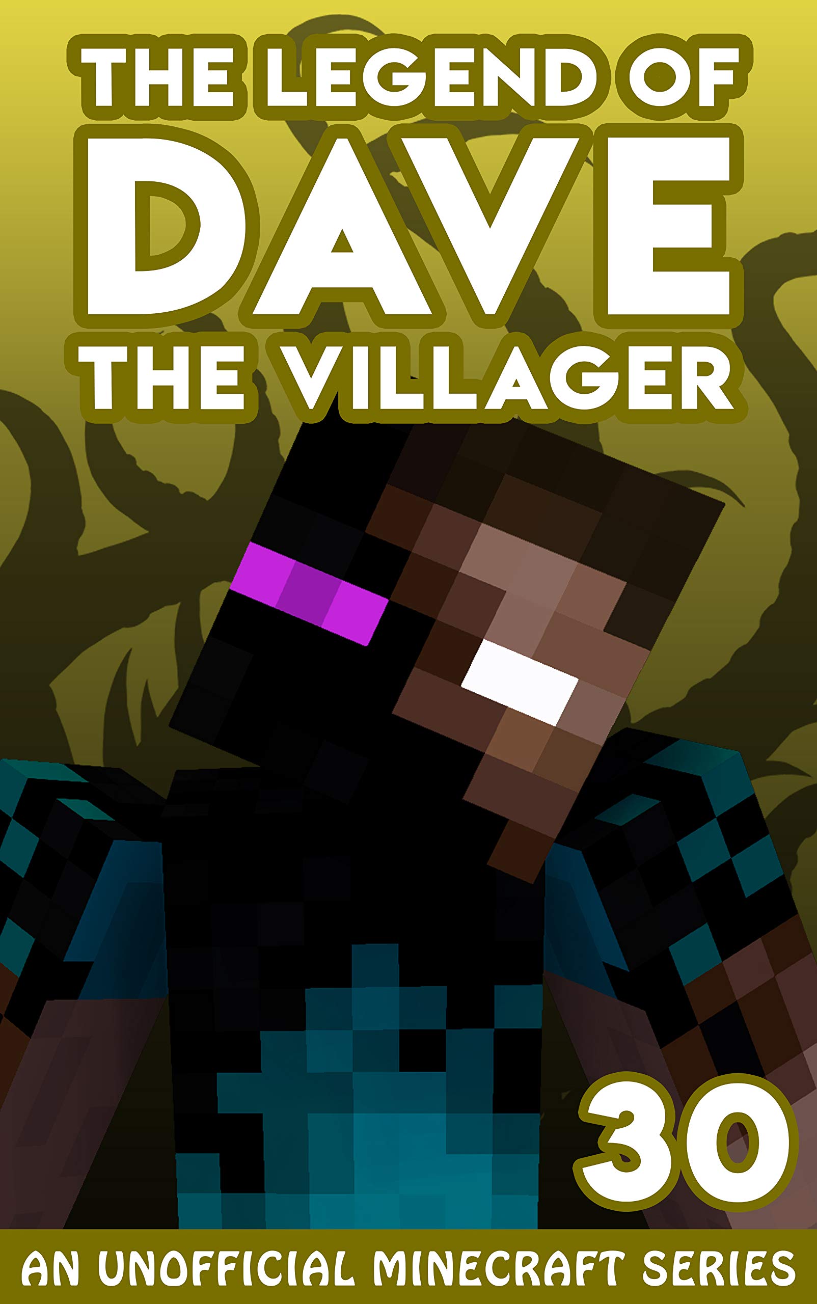 Dave the Villager 30: An Unofficial Minecraft Novel (The Legend of Dave the Villager)