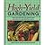 High-Yield Gardening: How to Get More from Your Garden Space and More from Your Gardening Season