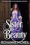 Sister to Beauty by Roxanne McNeil