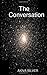 The Conversation by Akiva Silver