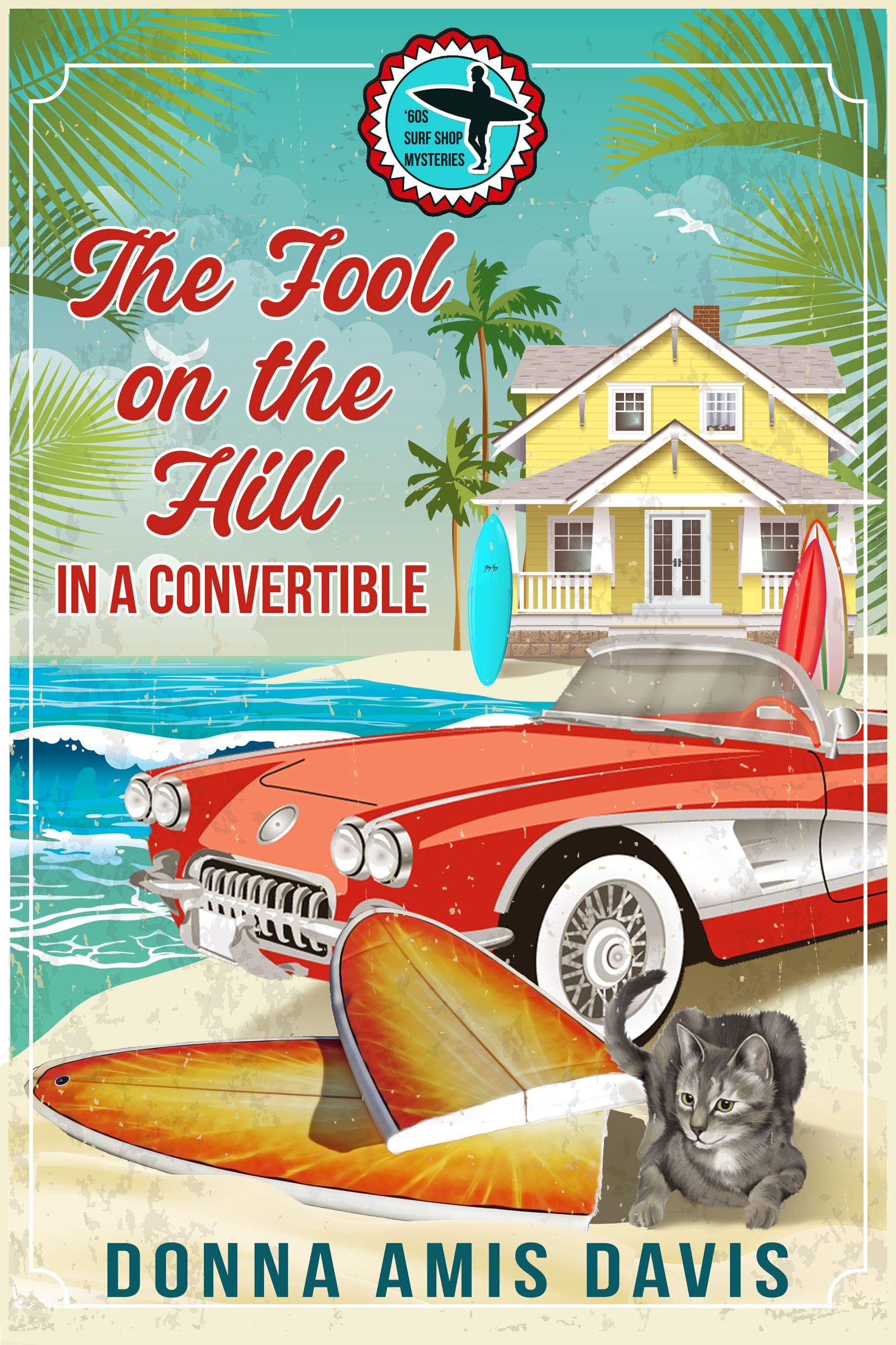 The Fool on the Hill in a Convertible ('60s Surf Shop Mysteries, #1)