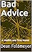 Bad Advice by Dean Feldmeyer