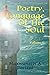 Poetry, Language Of The Sou...