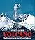 Volcano: The Eruption and Healing of Mount St. Helens