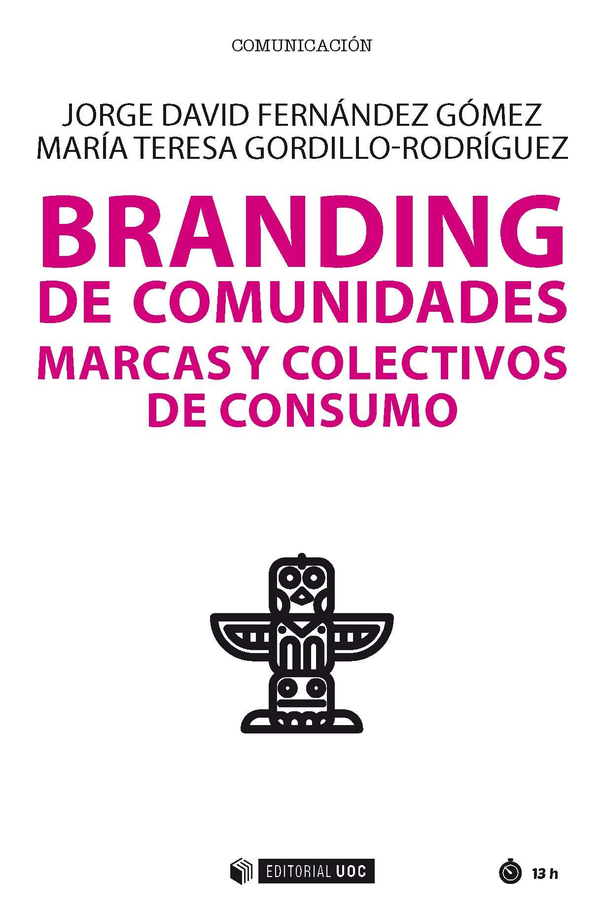 Branding de comunidades. Marcas y colectivos de consumo (Manuales) (Spanish Edition)