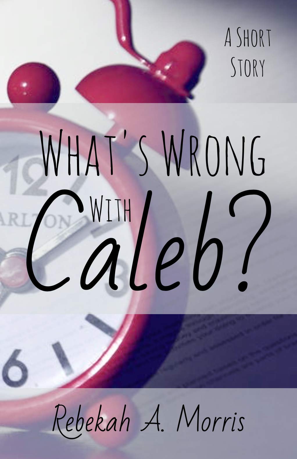 What's Wrong with Caleb? (Kindle Edition)