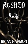 Rushed: Relic