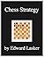Chess Strategy by Edward La...