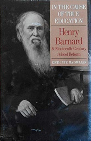 In the Cause of True Education: Henry Barnard and the 19th Century School Reform (Hardcover)