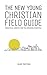 The New Young Christian Field Guide by Alan Pastian